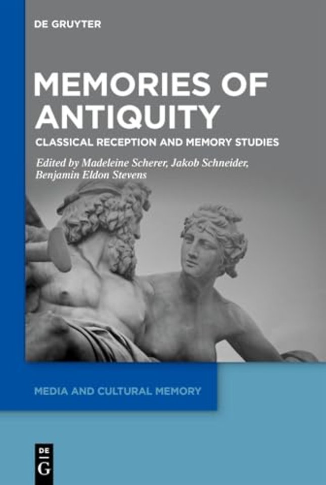 Memories of Antiquity – Classical Reception and Memory Studies