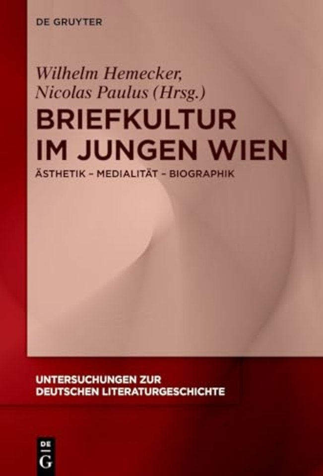 Briefkultur im Jungen Wien – Ästhetik – Medialität – Biographik