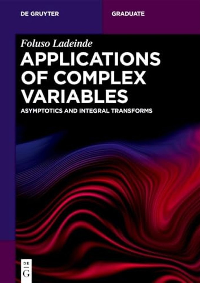 Applications of Complex Variables – Asymptotics and Integral Transforms
