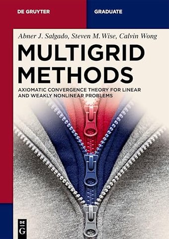 Multigrid Methods – Axiomatic Convergence Theory for Linear and Weakly Nonlinear Problems