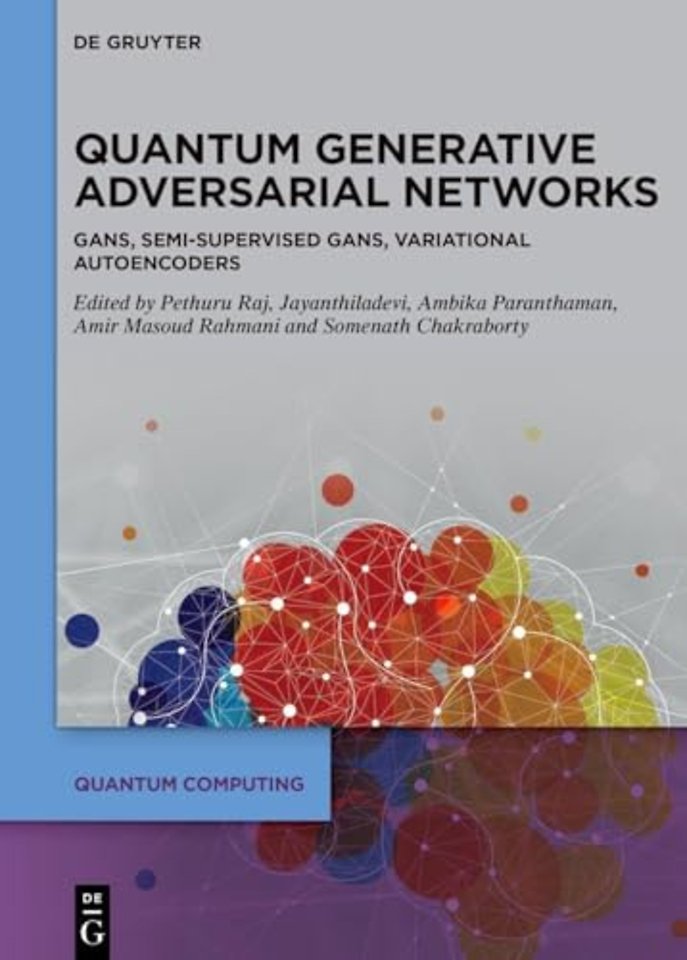 Quantum Generative Adversarial Networks – GANs, Semi–Supervised GANs, Variational Autoencoders