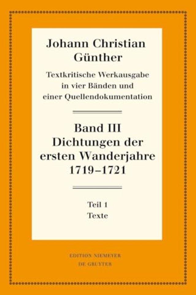 Dichtungen der ersten Wanderjahre 1719–1721 – 1: Texte. 2: Nachweise und Erläuterungen
