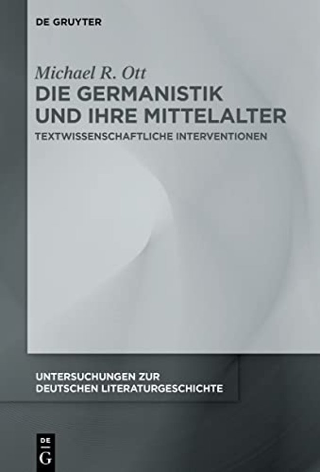 Die Germanistik und ihre Mittelalter – Textwissenschaftliche Interventionen