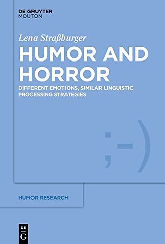 Humor and Horror – Different Emotions, Similar Linguistic Processing Strategies