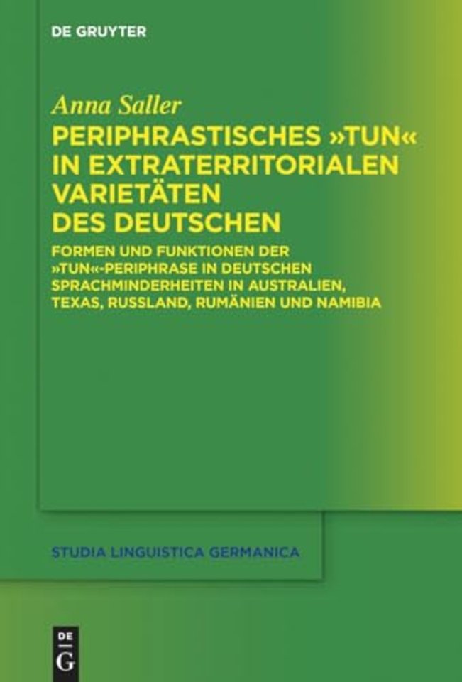 Periphrastisches "tun" in extraterritorialen Var – Formen und Funktionen der "tun"–Periphrase in deutschen Sprachminderheiten in Australien, Texas,