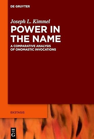 Power in the Name – A Comparative Analysis of Onomastic Invocations