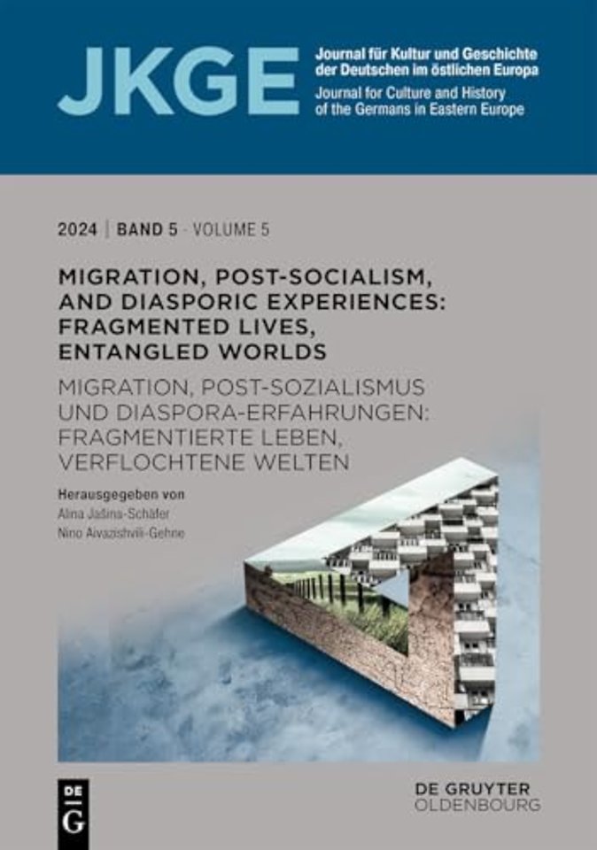 Migration, Post-Socialism, and Diasporic Experiences. Fragmented Lives, Entangled Worlds / Migration, Postsozialismus und Diaspora-Erfahrungen. Fragmentierte Leben, verflochtene Welten