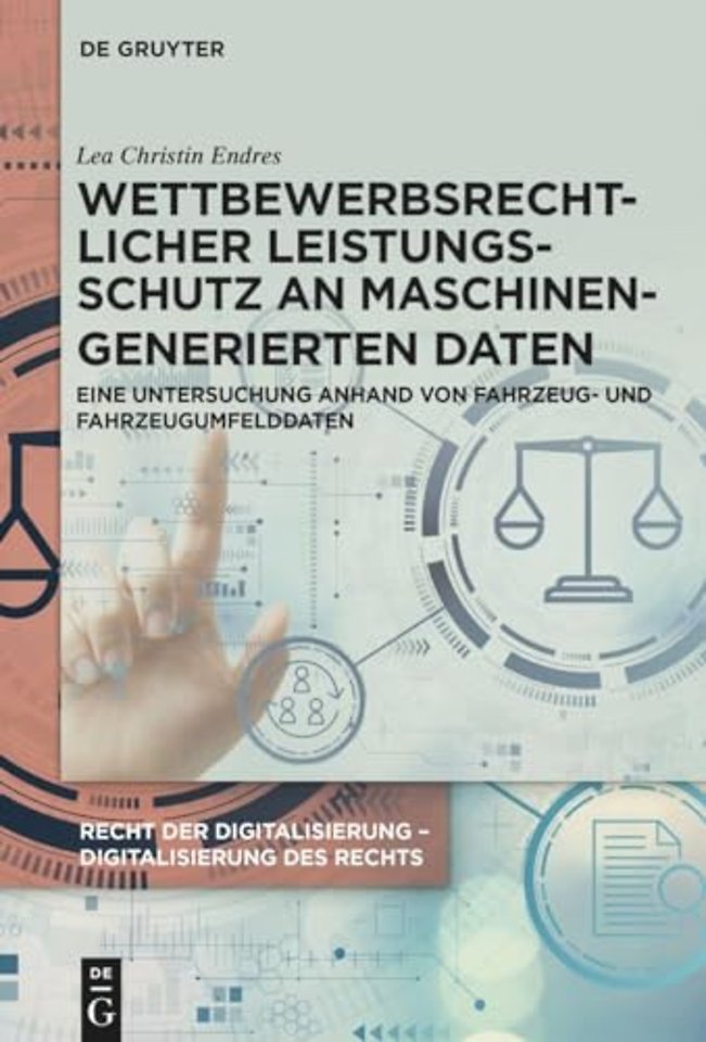 Wettbewerbsrechtlicher Leistungsschutz an maschinengenerierten Daten