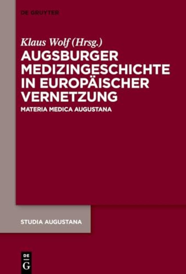 Augsburger Medizingeschichte in europaischer Vernetzung