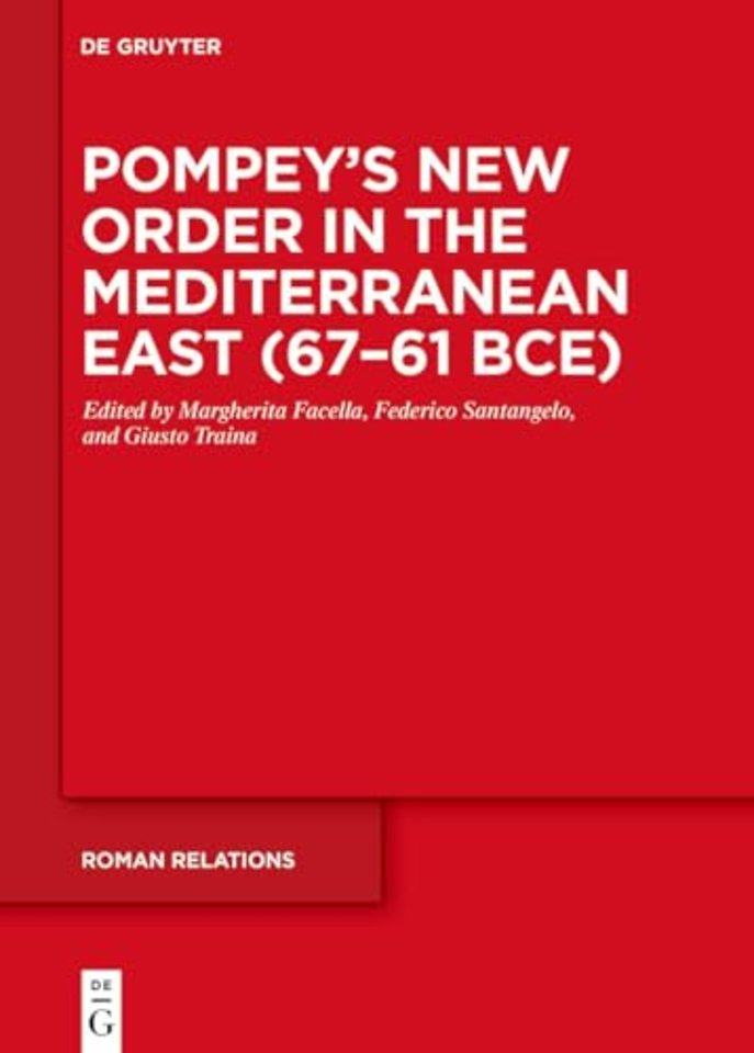 Pompey’s New Order in the Mediterranean East (67–61 BCE)