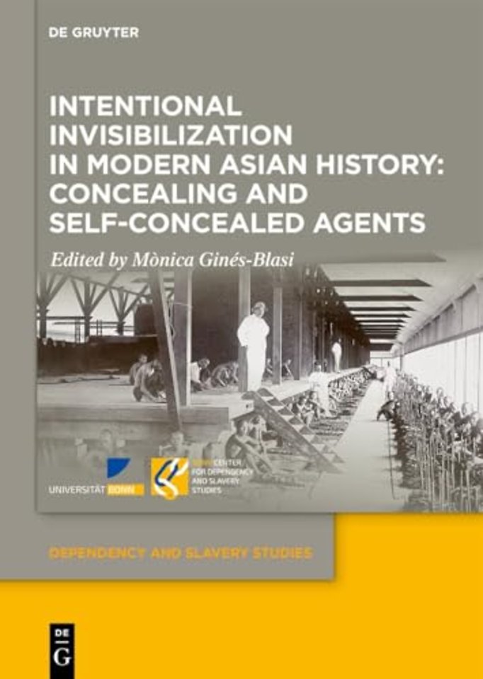 Intentional Invisibilization in Modern Asian History: Concealing and Self–Concealed Agents