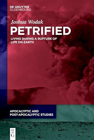 Petrified – Living During a Rupture of Life on Earth