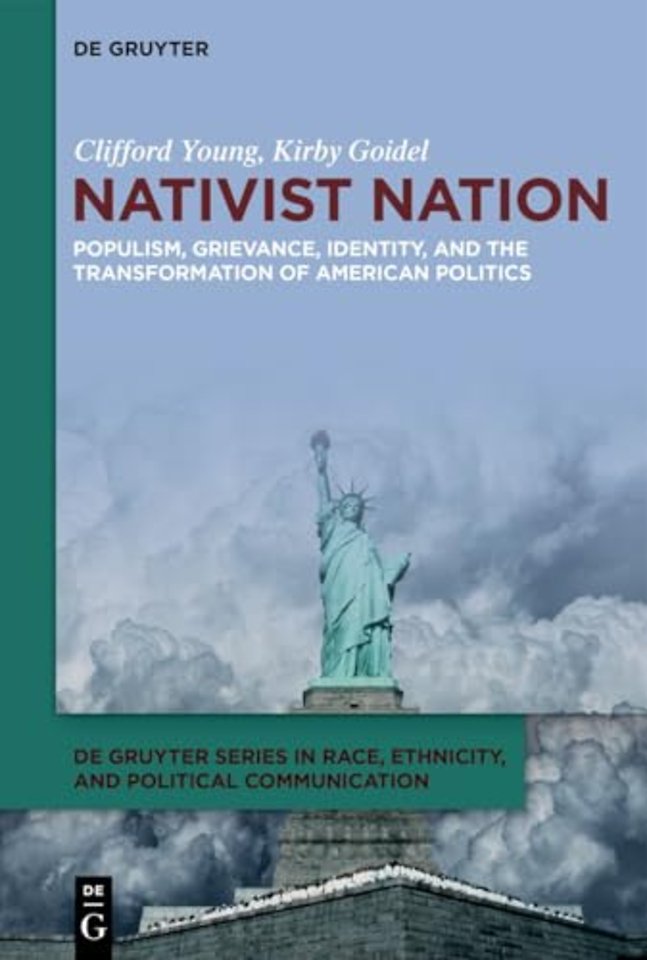 Nativist Nation – Populism, Grievance, Identity, and the Transformation of American Politics