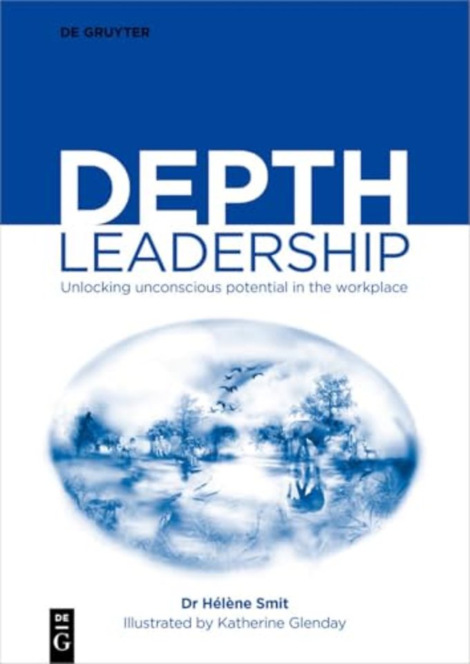 Depth Leadership – Unlocking Unconscious Potential in the Workplace