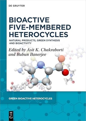 Bioactive Five–Membered Heterocycles – Natural Products, Green Synthesis and Bioactivity