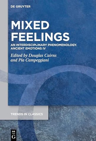 Mixed Feelings – An Interdisciplinary Phenomenology. Ancient Emotions V