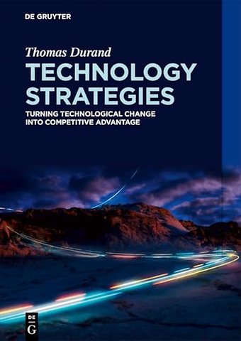 Technology Strategies – Turning technological change into competitive advantage