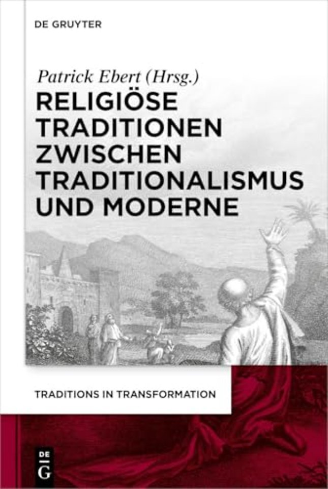 Religiöse Traditionen zwischen Traditionalismus und Moderne