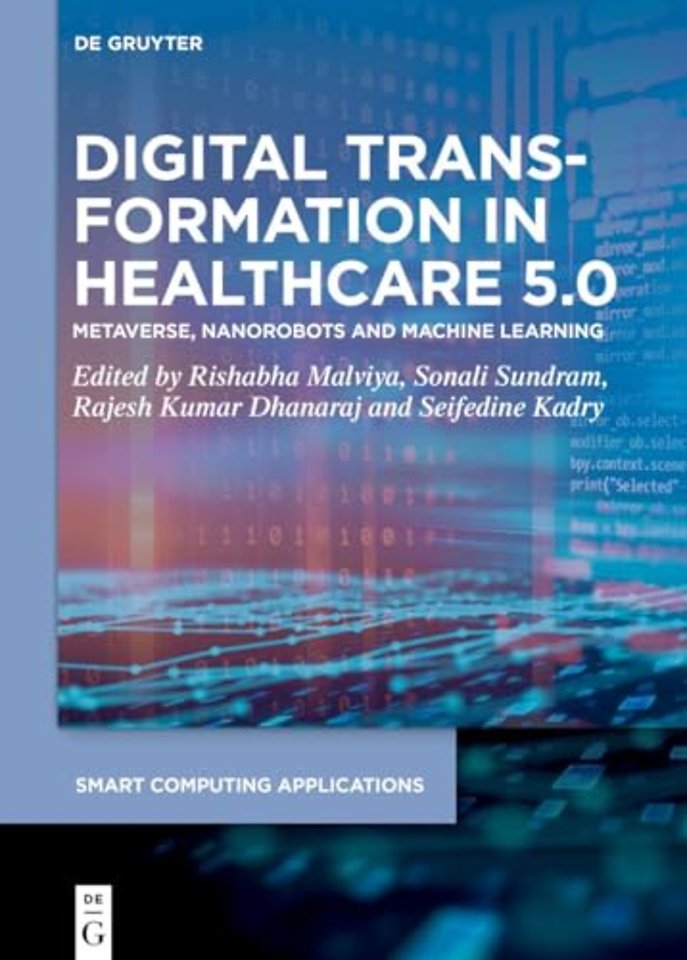 Digital Transformation in Healthcare 5.0 – Volume 2: Metaverse, Nanorobots and Machine Learning