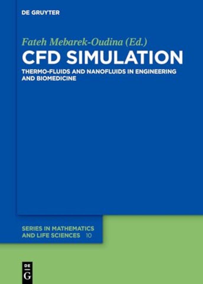 CFD Simulation – Thermo–Fluids and Nanofluids in Engineering and Biomedicine