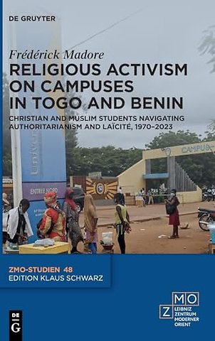 Religious Activism on Campuses in Togo and Benin – Christian and Muslim Students Navigating Authoritarianism and Laïcité, 1970–2023
