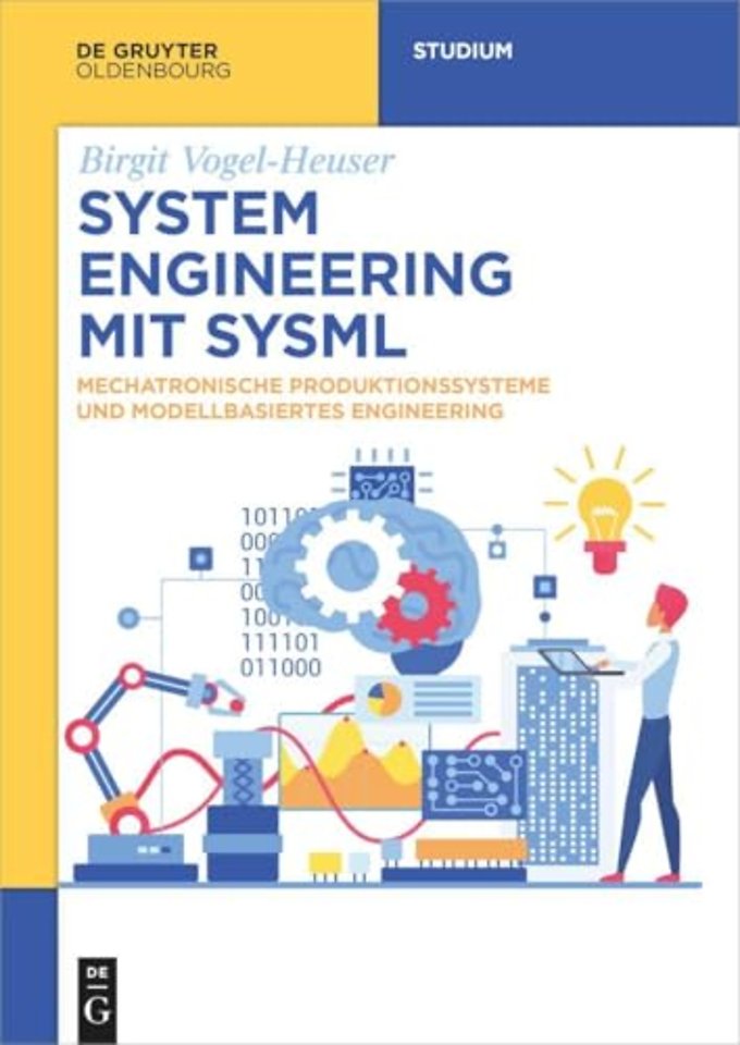 System Engineering mit SysML – Mechatronische Produktionssysteme und Modellbasiertes Engineering