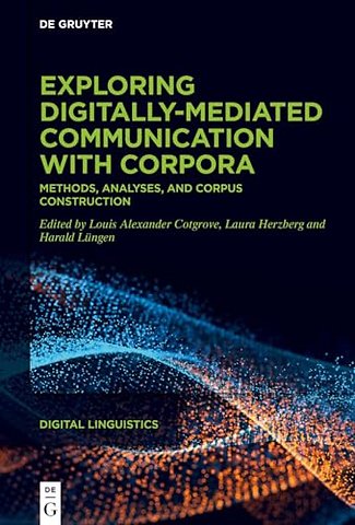 Exploring digitally–mediated communication with – Methods, analyses, and corpus construction
