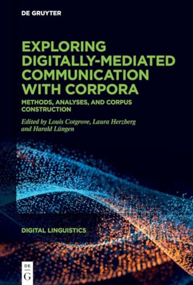 Exploring digitally–mediated communication with – Methods, analyses, and corpus construction