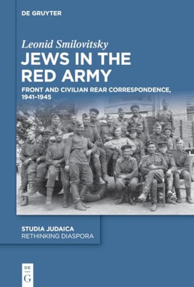 Jews in the Red Army – Front and Civilian Rear Correspondence, 1941–1945