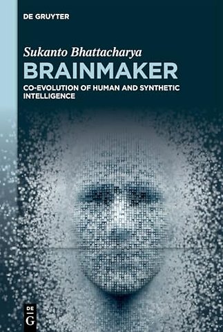 Brainmaker – Co–evolution of Human and Synthetic Intelligence
