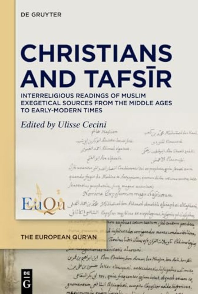Christians and Tafsir – Interreligious Readings of Muslim Exegetical Sources from the Middle Ages to Early–Modern Times