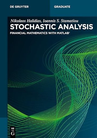 Stochastic Analysis – Financial Mathematics with Matlab®