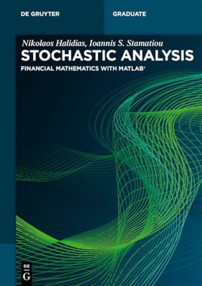 Stochastic Analysis – Financial Mathematics with Matlab®