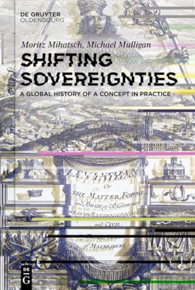 Shifting Sovereignties – A Global History of a Concept in Practice