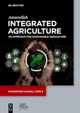 Integrated Agriculture – An Approach for Sustainable Agriculture