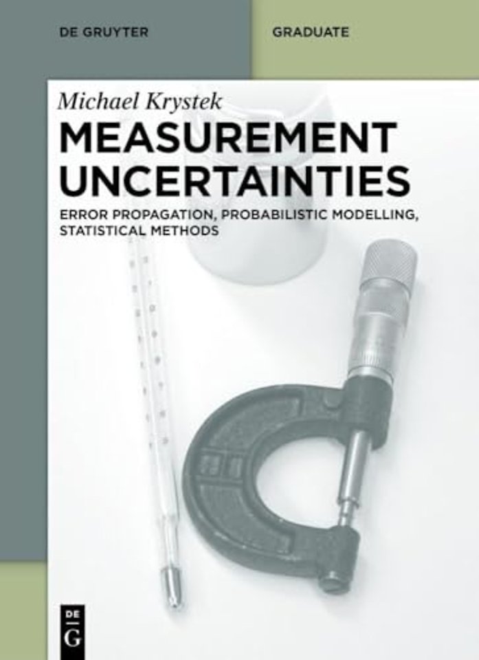 Measurement Uncertainties – Error Propagation, Probabilistic Modelling, Statistical Methods