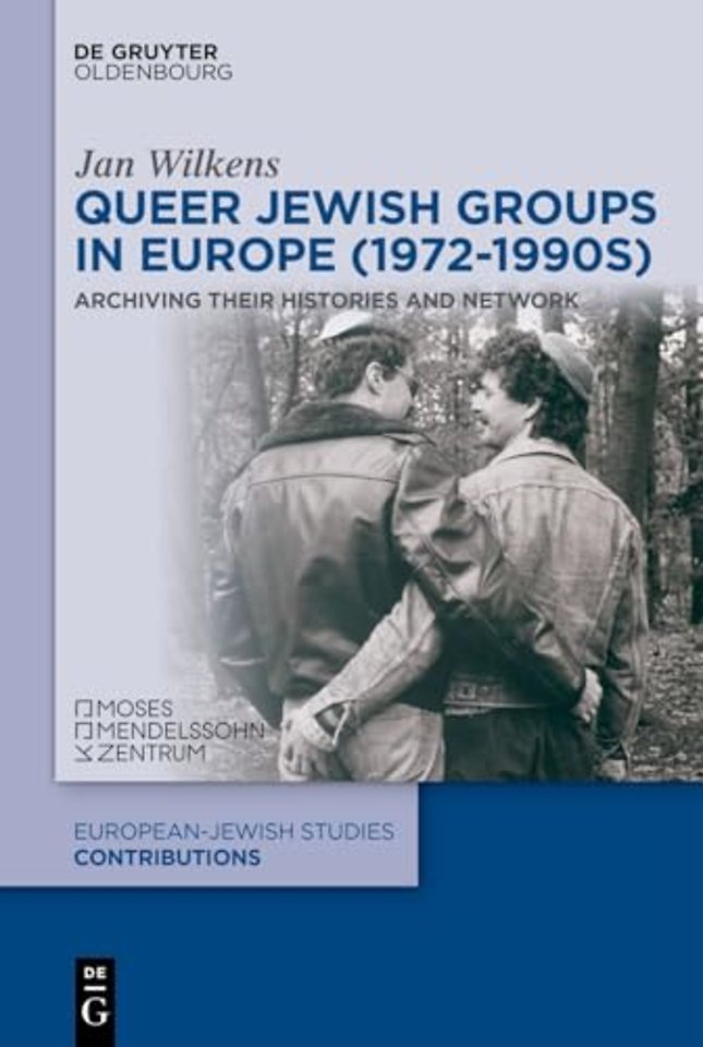 Queer Jewish Groups in Europe (1972–1990s) – Archiving Their Histories and Network