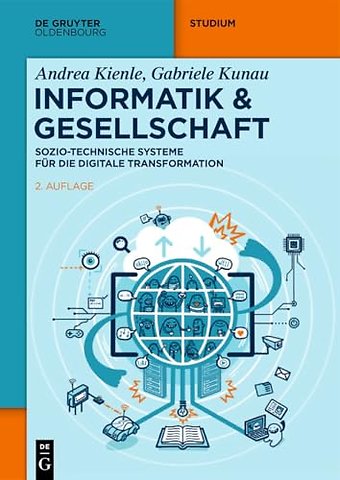Informatik & Gesellschaft – Sozio–technische Systeme für die digitale Transformation