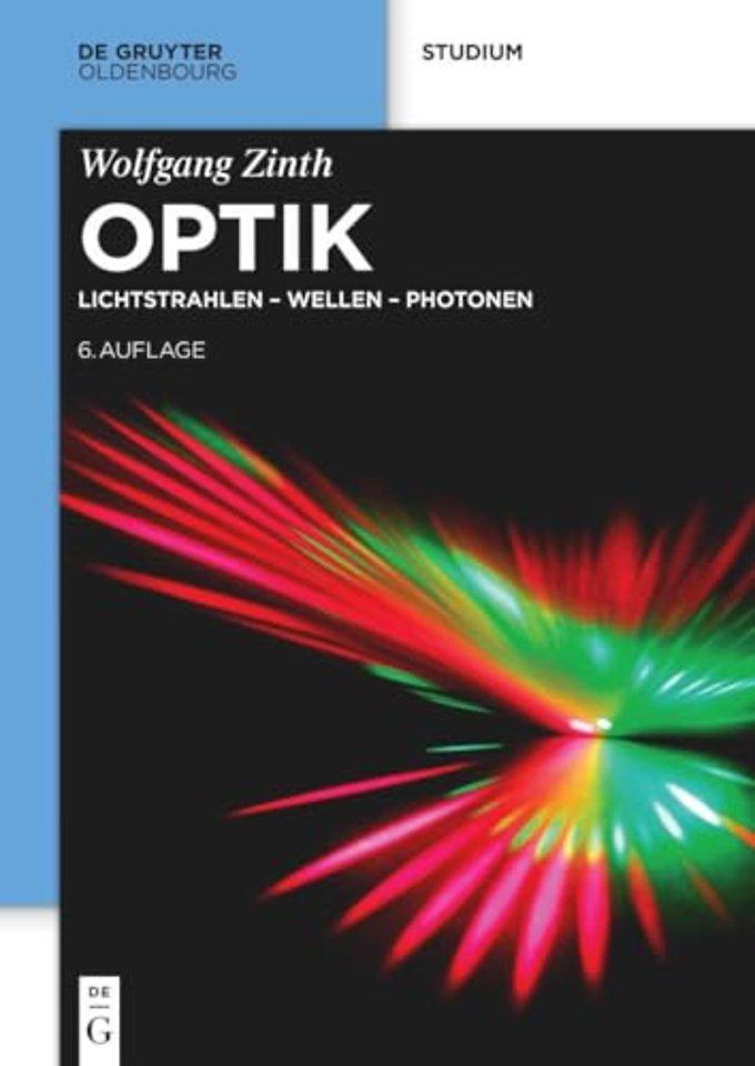 Optik – Lichtstrahlen – Wellen – Photonen