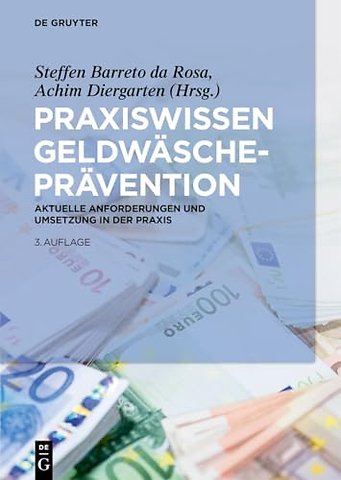 Praxiswissen Geldwäscheprävention – Aktuelle Anforderungen und Umsetzung in der Praxis