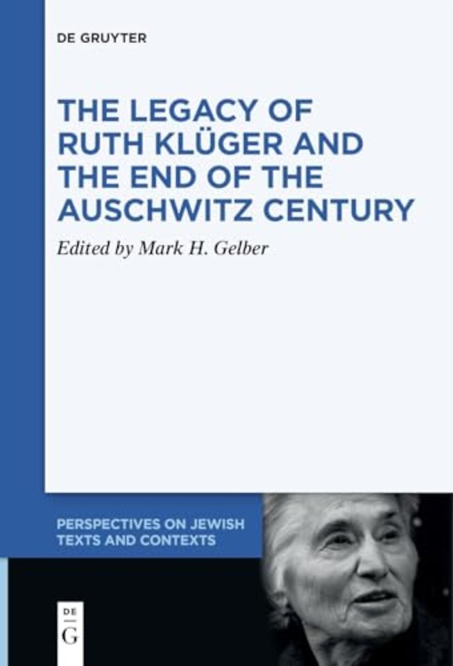 The Legacy of Ruth Klüger and the End of the Auschwitz Century