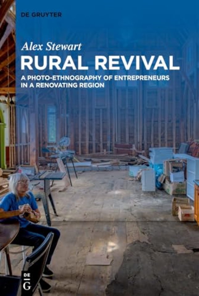 Rural Revival – A Photo–Ethnography of Entrepreneurs in a Renovating Region