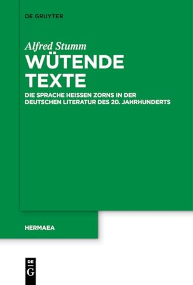 Wütende Texte – Die Sprache heiβen Zorns in der deutschen Literatur des 20. Jahrhunderts
