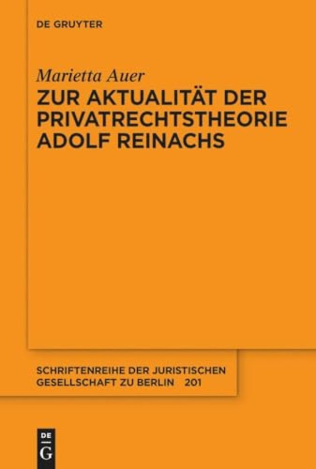 Zur Aktualitat der Privatrechtstheorie Adolf Reinachs