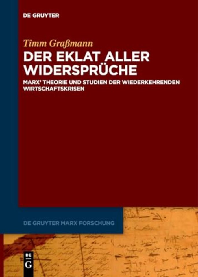 Der Eklat aller Widersprüche – Marx` Theorie und Studien der wiederkehrenden Wirtschaftskrisen