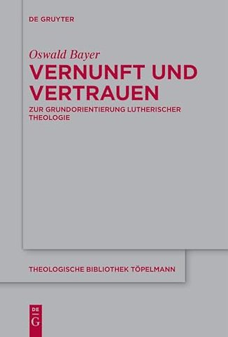 Vernunft und Vertrauen – Zur Grundorientierung lutherischer Theologie