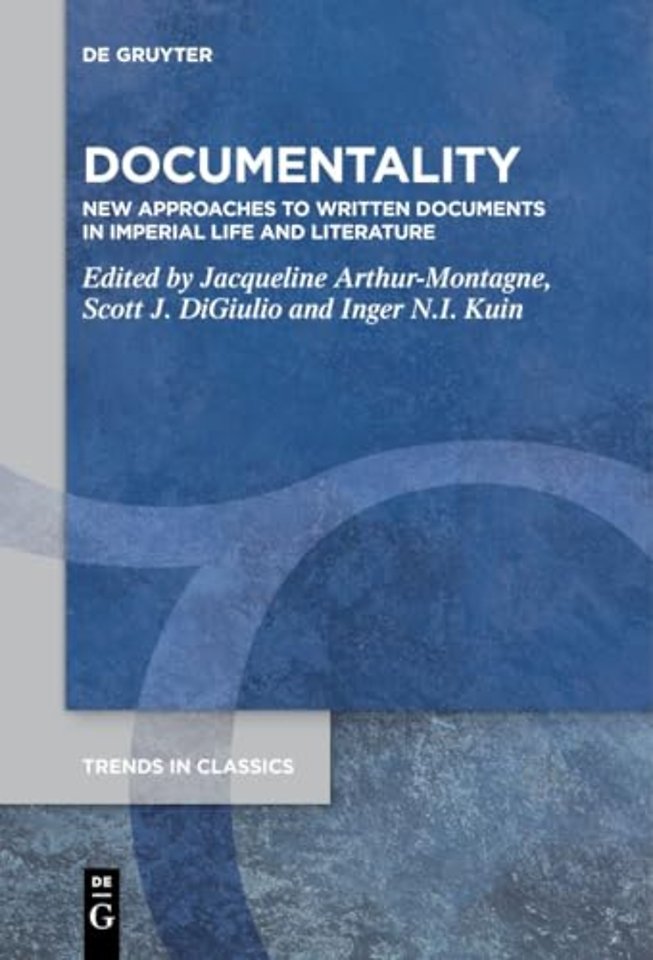 Documentality – New Approaches to Written Documents in Imperial Life and Literature