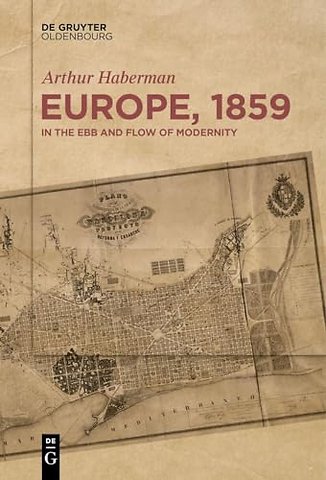 Europe, 1859 – In the Ebb and Flow of Modernity