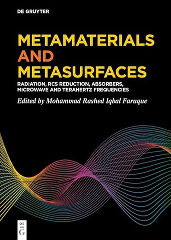 Metamaterials and Metasurfaces – Radiation, RCS Reduction, Absorbers, Microwave and Terahertz Frequencies