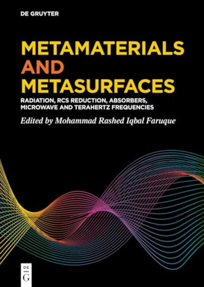 Metamaterials and Metasurfaces – Radiation, RCS Reduction, Absorbers, Microwave and Terahertz Frequencies